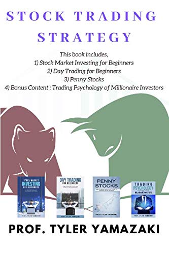 Stock Trading Strategy: 3-Manuscript – Stock Market Investing for Beginners + Day Trading for Beginners + Penny Stocks + BONUS Content: Trading Psychology of Millionaire Investors