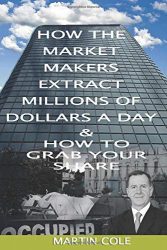 How the market makers extract millions of dollars a day & How to grab your share