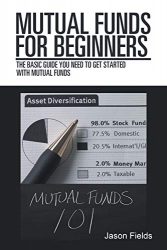 Mutual Funds for Beginners: The Basic Guide You Need to Get Started With Mutual Funds