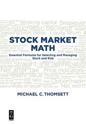 Stock Market Math: The Essential Formulas for Selecting and Managing Stock and Risk