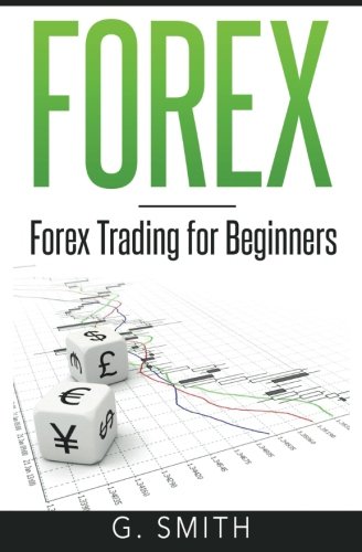 FOREX: Forex Trading for Beginners (Stock Market Investing Series) (Volume 4)