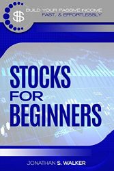 Stock Market Investing For Beginners: How To Earn Passive Income (Stocks For Beginners – Day Trading Strategies)