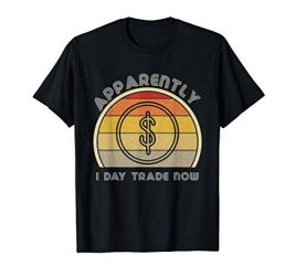 Mens Funny Day Trading Stock Market Trader T-shirt Finance Gifts T-Shirt