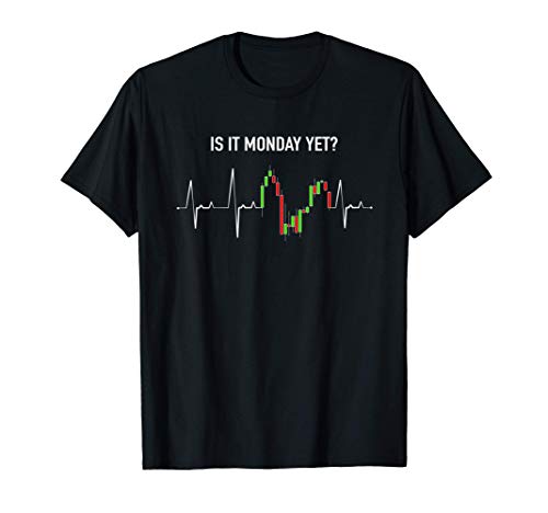 Is it Monday Yet Investor Day Trading Stock Market Trader T-Shirt