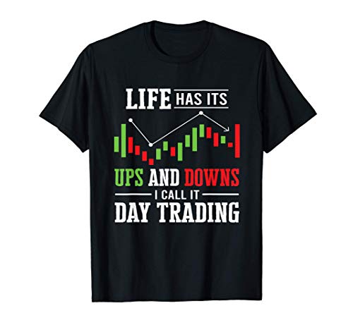 Life Has Ups And Downs Day Trading Stock Market Trader T-Shirt