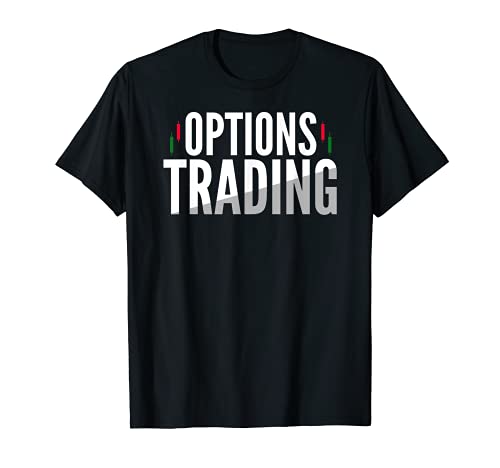 Options Trading Investing Stock Market Trader T-Shirt