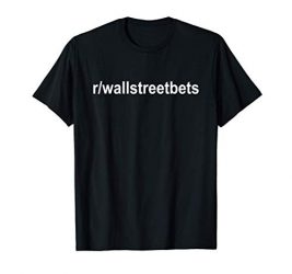 Wallstreetbets Stock Market Options Calls Day Trading T-Shirt