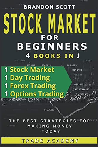 Stock Market Investing for Beginner: Stock Market – Day Trading – Forex Trading – Options Trading – The Best Strategies for Making Money Today.