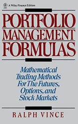 Portfolio Management Formulas : Mathematical Trading Methods for the Futures, Options, and Stock Markets