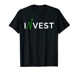 Invest Stock Market Trading Day Trader Money Investing Gift T-Shirt