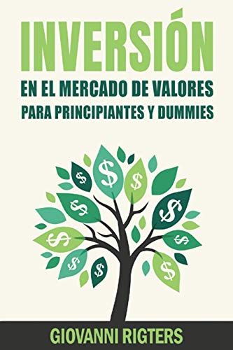Inversión En El Mercado De Valores Para Principiantes Y Dummies [Stock Market Investing For Beginners & Dummies] (Spanish Edition)