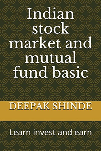 Indian stock market and mutual fund basic: Learn invest and earn (1)