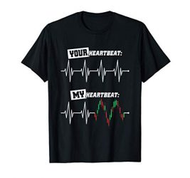 Trader Heartbeat Your & My Heart Stock Market Forex Trading T-Shirt