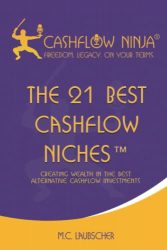 The 21 Best Cashflow Niches™: Creating Wealth In The Best Alternative Cashflow Investments