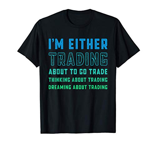 Funny Day Trader Trading Quote Stock Market Stockbroker T-Shirt