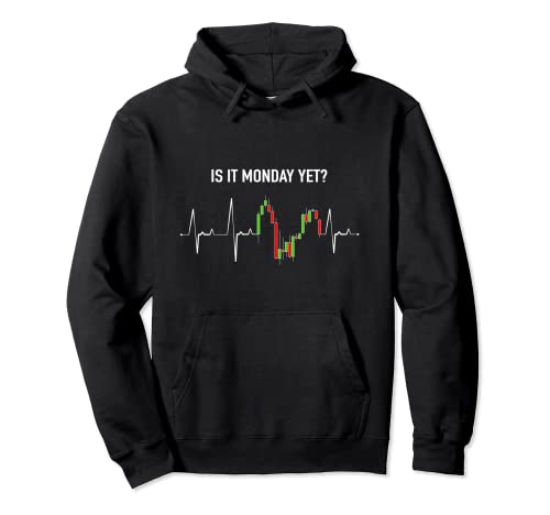 Is it Monday Yet Investor Day Trading Stock Market Trader Pullover Hoodie
