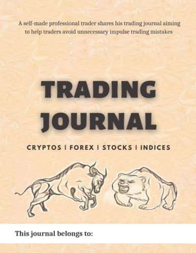 Trading Journal & Day trading log book for crypto, forex, stock and index traders: A must have, great asset for personal investment strategy … long-term investing and IRS reporting