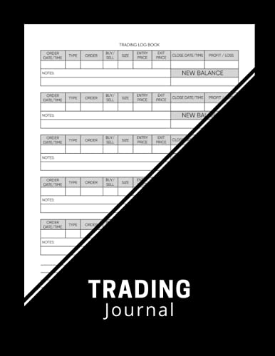 Day Trading Log & Stock Investing Journal: For Stocks, Futures, Options, Forex Traders | Stock Market Tracker | Trading Log Book Journal | Record Trades, Investment | Track Profit/Loss