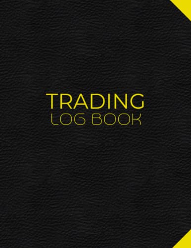 Trading Log Book: Day Trading Journal Log & Trade Strategy Planner | 8.5″ x 11″ Desk Size – Record Up To 500 Trades In Forex , Options, Crypto Currency, Futures, Stocks