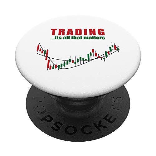 Trading, It’s All That Matters Stock Trader Investors PopSockets Grip and Stand for Phones and Tablets