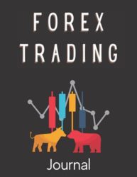 Forex trading journal: Log book For Currency Market Trading Forex Trading Journal For Men And Women Stock Market Tracker, Stock Trading Log Book