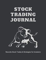 Stock Trading Journal: Day Trading Log & Investing Journal For Stock Market Traders