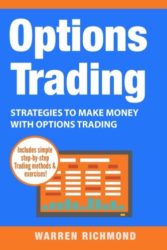 Options Trading: Strategies to Make Money with Options Trading (Options Trading, Day Trading, Stock Trading, Stock Market, Trading & Investing, Trading)