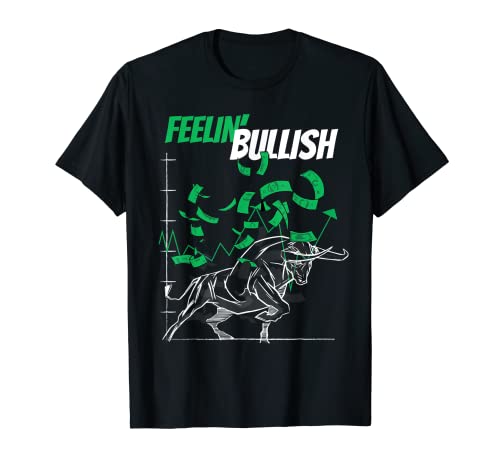 Feelin Bullish Stock Market Bull Forex Trading T-Shirt