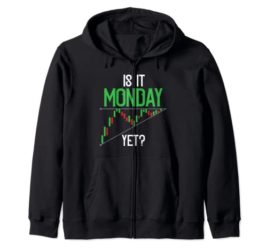 Is it Monday yet? Trading Stock Market Day Trading Zip Hoodie