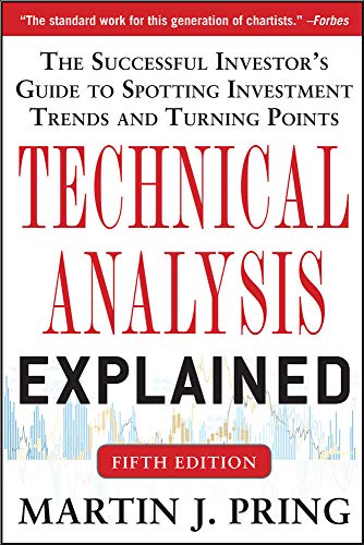 Technical Analysis Explained, Fifth Edition: The Successful Investor’s Guide to Spotting Investment Trends and Turning Points