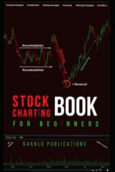 Stock Charting Book for Beginners: A great source for learning charting analysis for successful stock trades. (Candlesticks, Bollinger Bands, Keltner Channel The Squeeze, Scanning, and more)