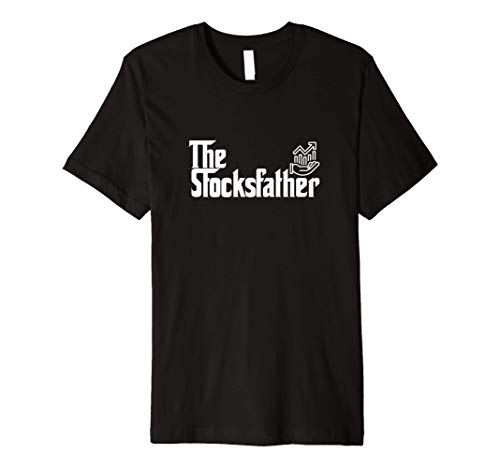 Mens Funny Trader Dad Gift The Stocks Father Stock Broker Premium T-Shirt