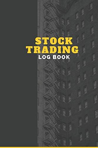 Stock Trading Log Book: Stock Trading Journal for trader and investors , Day Trading Notebook, Stock Trader Journal,Record Strategies & Keep Track of your Trade History