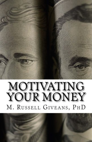 Motivating Your Money: A Road Map to Long-Term Wealth Accumulation
