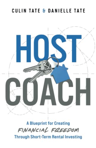 Host Coach: A Blueprint for Creating Financial Freedom Through Short-Term Rental Investing