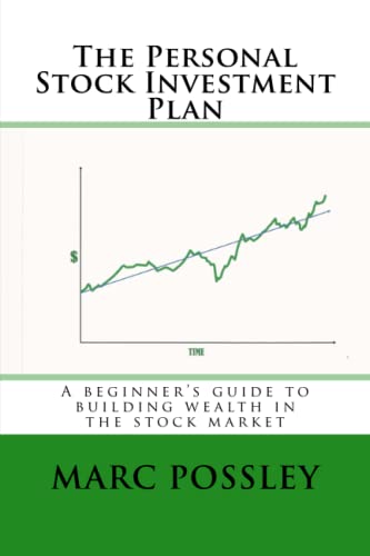 The Personal Stock Investment Plan: A beginner’s guide to building wealth in the stock market