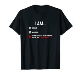 Abusive relationship with the stock market Bull Market Stock T-Shirt