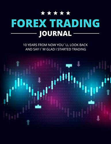 Forex Trading Journal: Day Trading Workbook for Investors (Forex Investing Workbook)