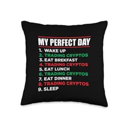 Funny Trader Trading Stock Market financial gift My Perfect Day Trading Cryptos Cryptocurrency Throw Pillow, 16×16, Multicolor