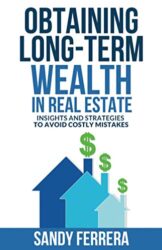 Obtaining Long-Term Wealth in Real Estate