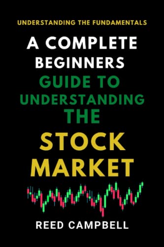 A Complete Beginner’s Guide to Understanding the Stock Market: Understanding the Fundamentals