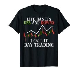 Life Ups And Downs Day Trading Crypto Stock Market Trader T-Shirt