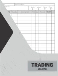 Trading Journal: Stock Trading Notebook/ Stock Market Tracker / Forex Logbook / Traders Of Stocks / Day Trading Log / 109 Pages