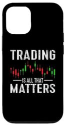 iPhone 12/12 Pro Trading Is All That Matters Trader Stock Market Forex Crypto Case