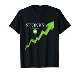 Stonks To The Moon – Day Trading Stock Market Forex Trader T-Shirt