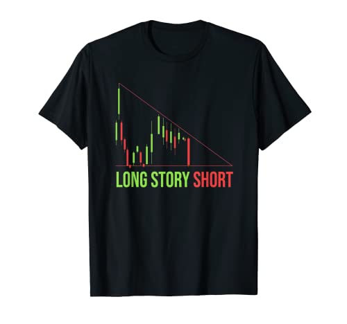 Day Trading Stock Market Day Trader – Long Story Short T-Shirt
