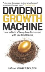 Dividend Growth Machine: How to Supercharge Your Investment Returns with Dividend Stocks