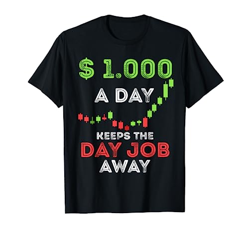 Stock Market Trader Day Trading Stock Trading Day Job T-Shirt