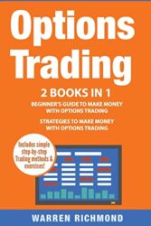Options Trading: 2 Books in 1: Beginner?s Guide + Strategies to Make Money with Options Trading (Options Trading, Day Trading, Stock Trading, Stock Market, Investing and Trading, Trading)
