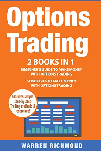 Options Trading: 2 Books in 1: Beginner?s Guide + Strategies to Make Money with Options Trading (Options Trading, Day Trading, Stock Trading, Stock Market, Investing and Trading, Trading)